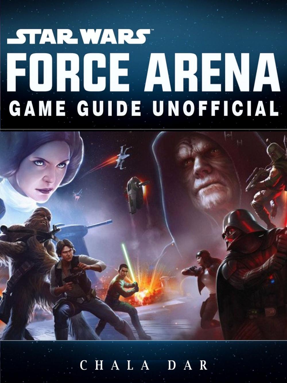 Big bigCover of Star Wars Force Arena Game Guide Unofficial