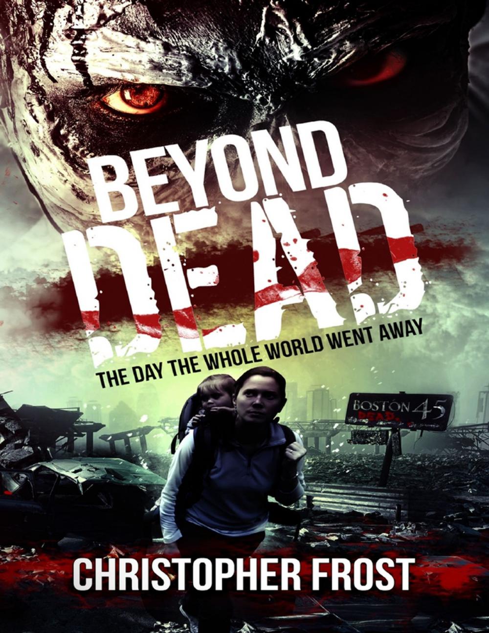 Big bigCover of Beyond Dead: The Day the Whole World Went Away