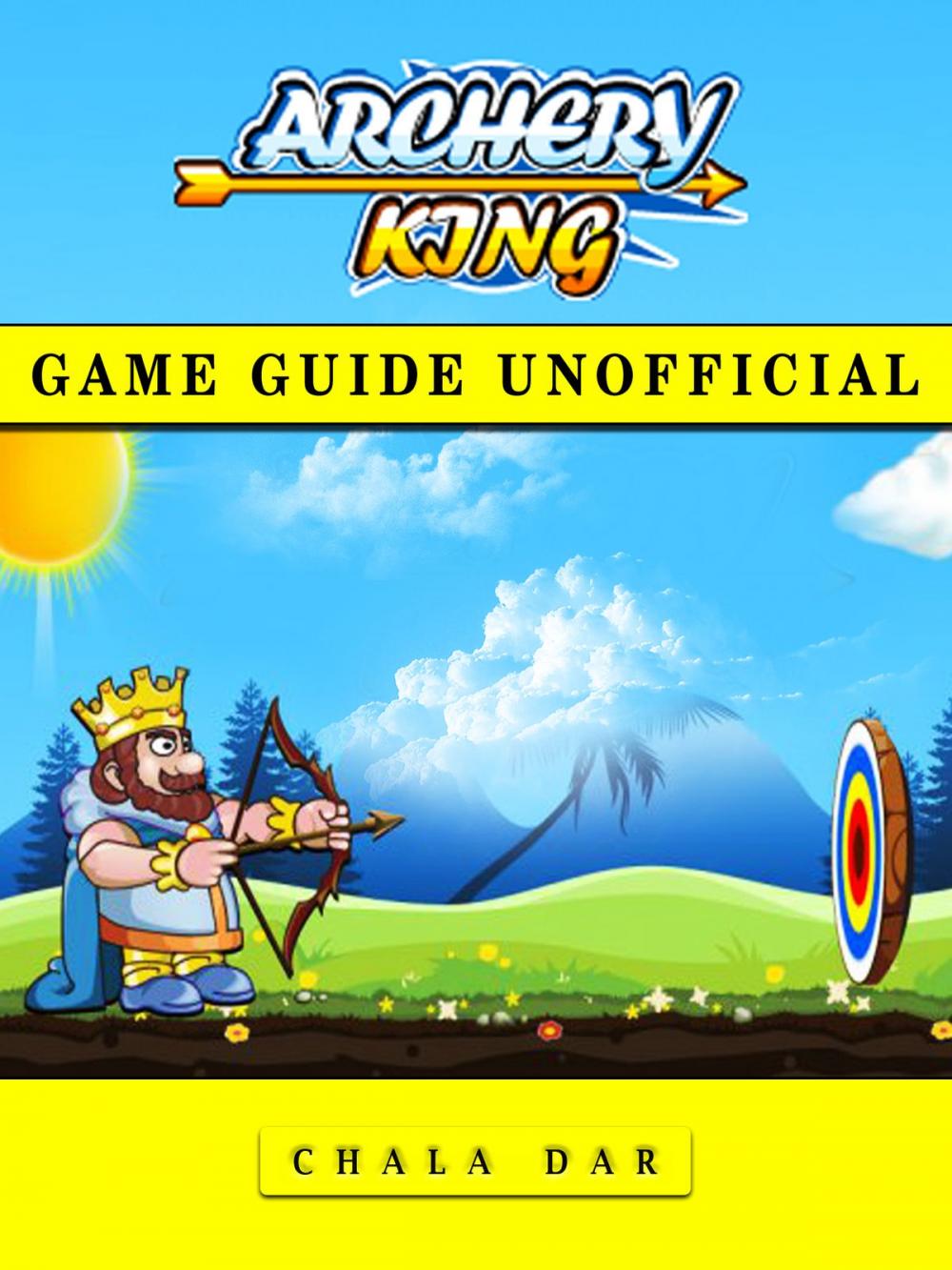 Big bigCover of Archery King Game Guide Unofficial