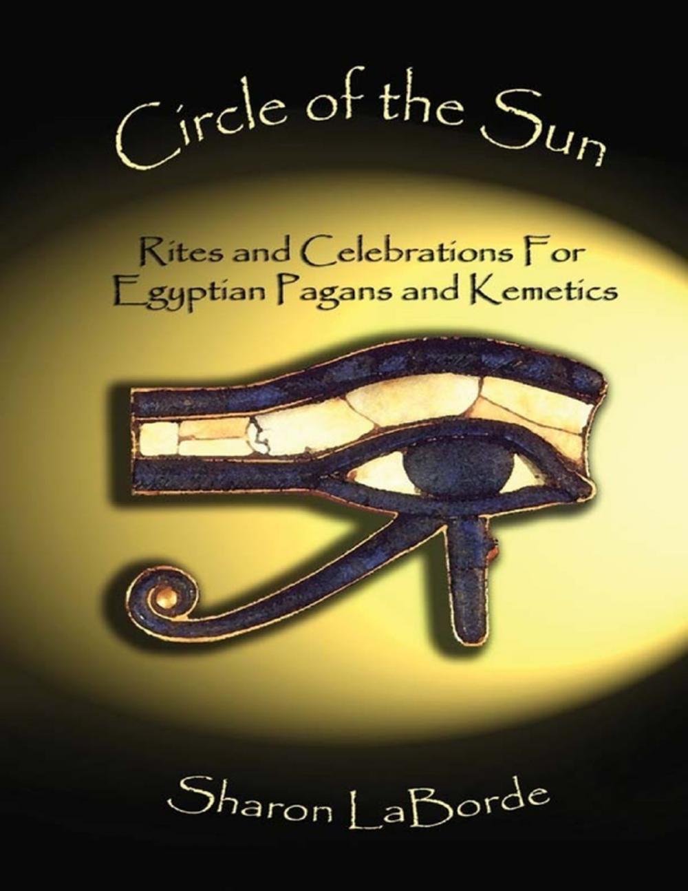 Big bigCover of Circle of the Sun: Rites and Celebrations for Egyptian Pagans and Kemetics