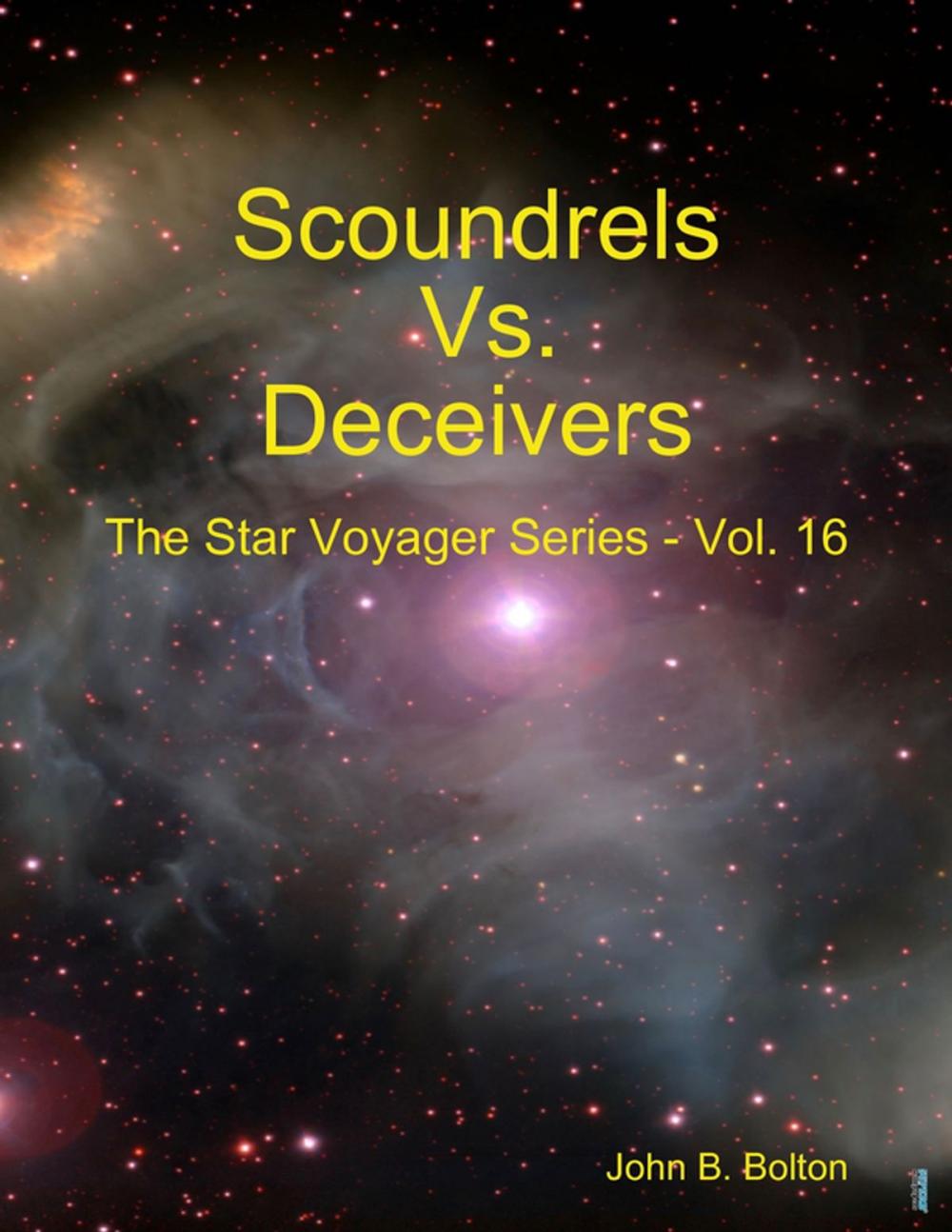 Big bigCover of Scoundrels Vs Deceivers - The Star Voyager Series - Vol. 16