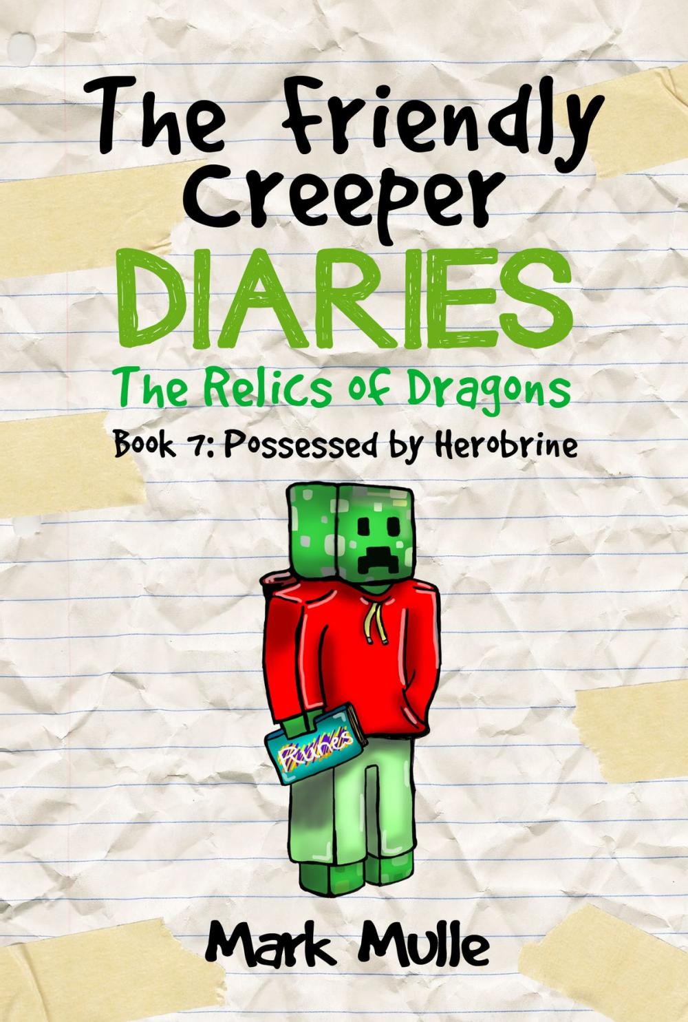 Big bigCover of The Friendly Creeper Diaries: The Relics of Dragons, Book 7: Possessed by Herobrine