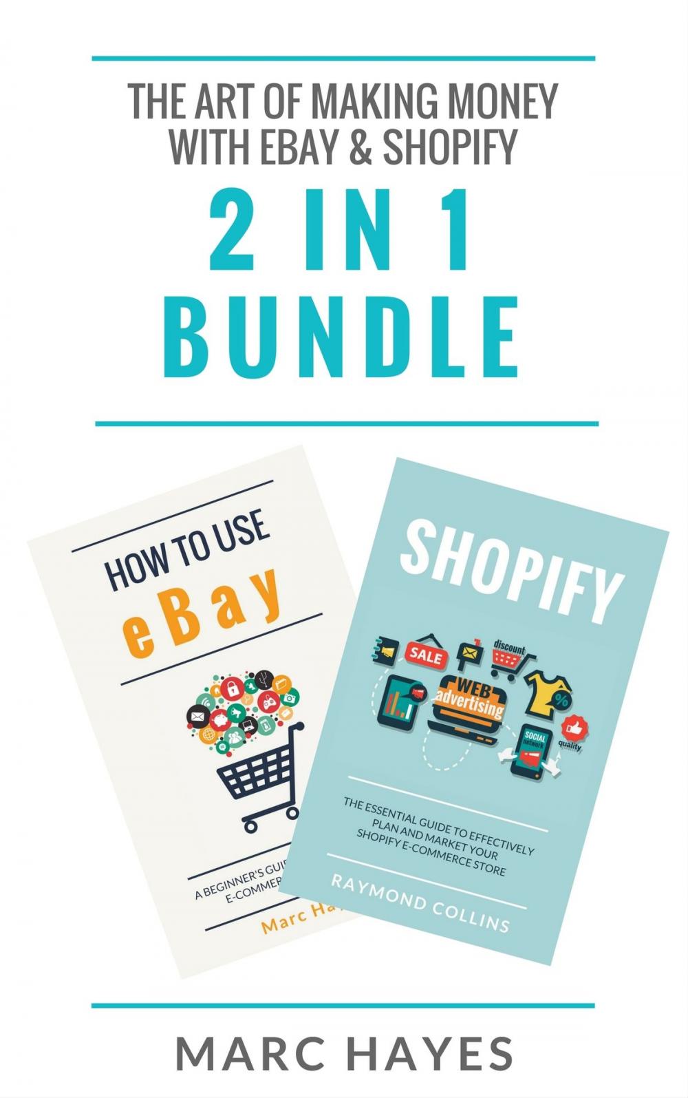 Big bigCover of The Art of Making Money with eBay & Shopify (2 in 1 Bundle)