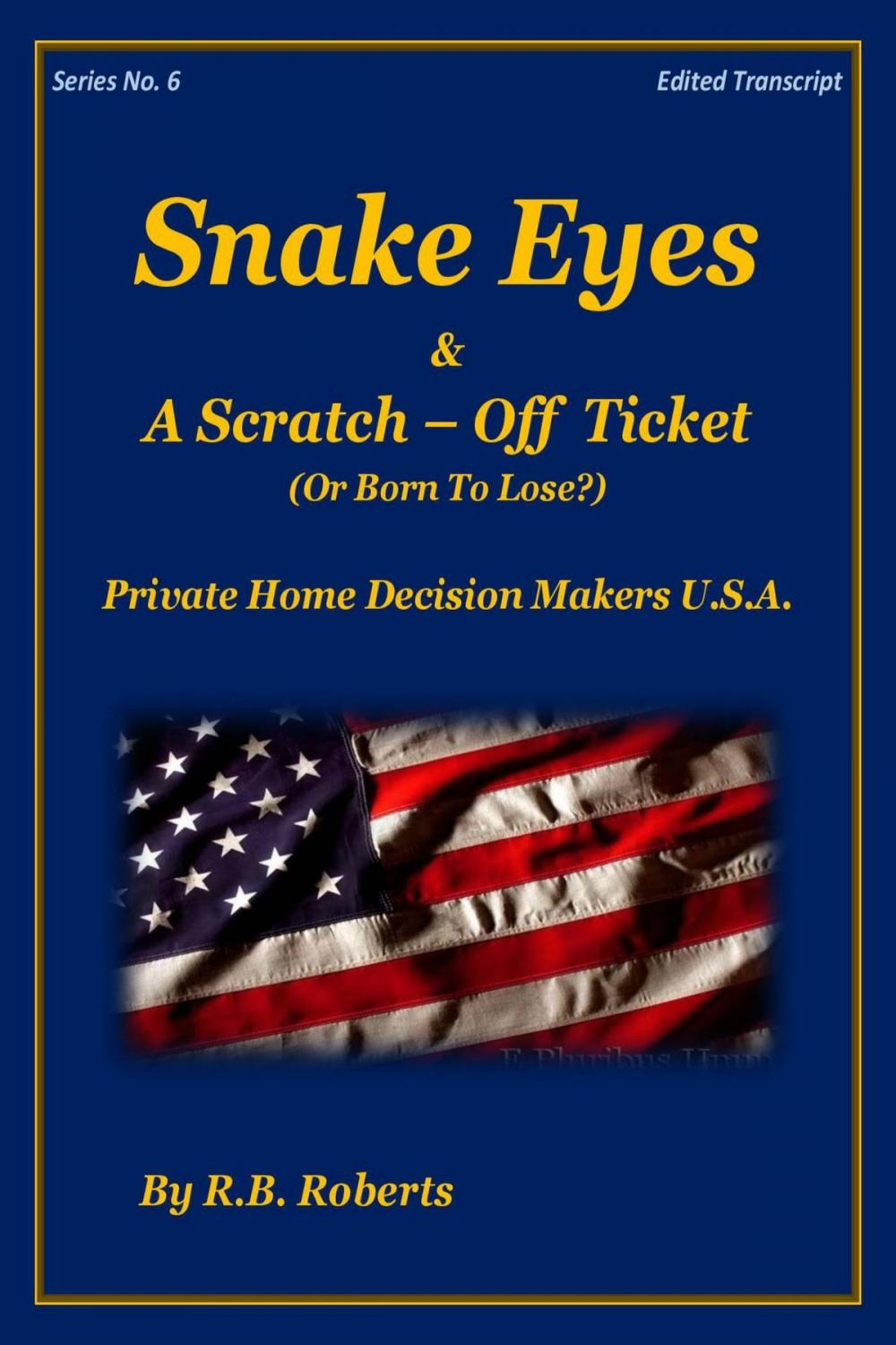 Big bigCover of Snake Eyes & A Scratch-Off Ticket ...Or Born To Lose? - Series No. 6 [PHDMUSA]