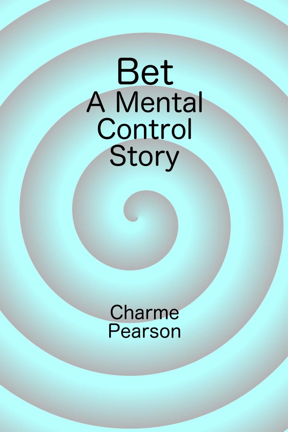 Big bigCover of Bet: A Mental Control Story