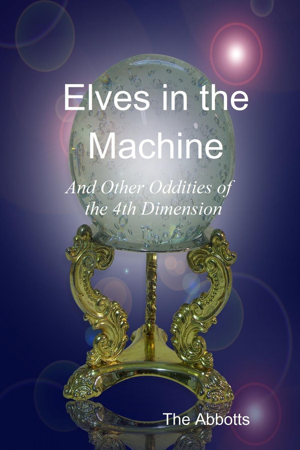 Big bigCover of Elves In the Machine and Other Oddities of the 4th Dimension