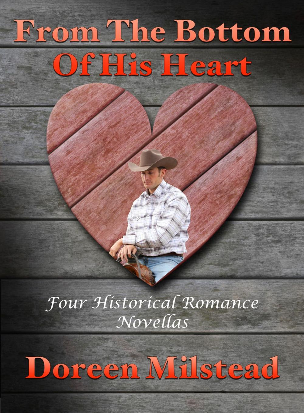 Big bigCover of From The Bottom Of His Heart: Four Historical Romance Novellas