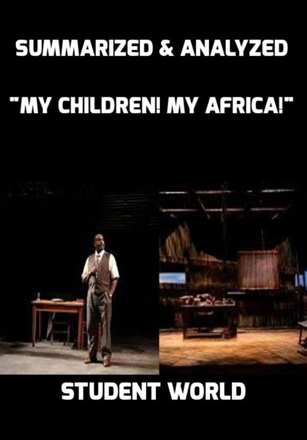 Big bigCover of Summarized & Analyzed: "My Children! My Africa!"