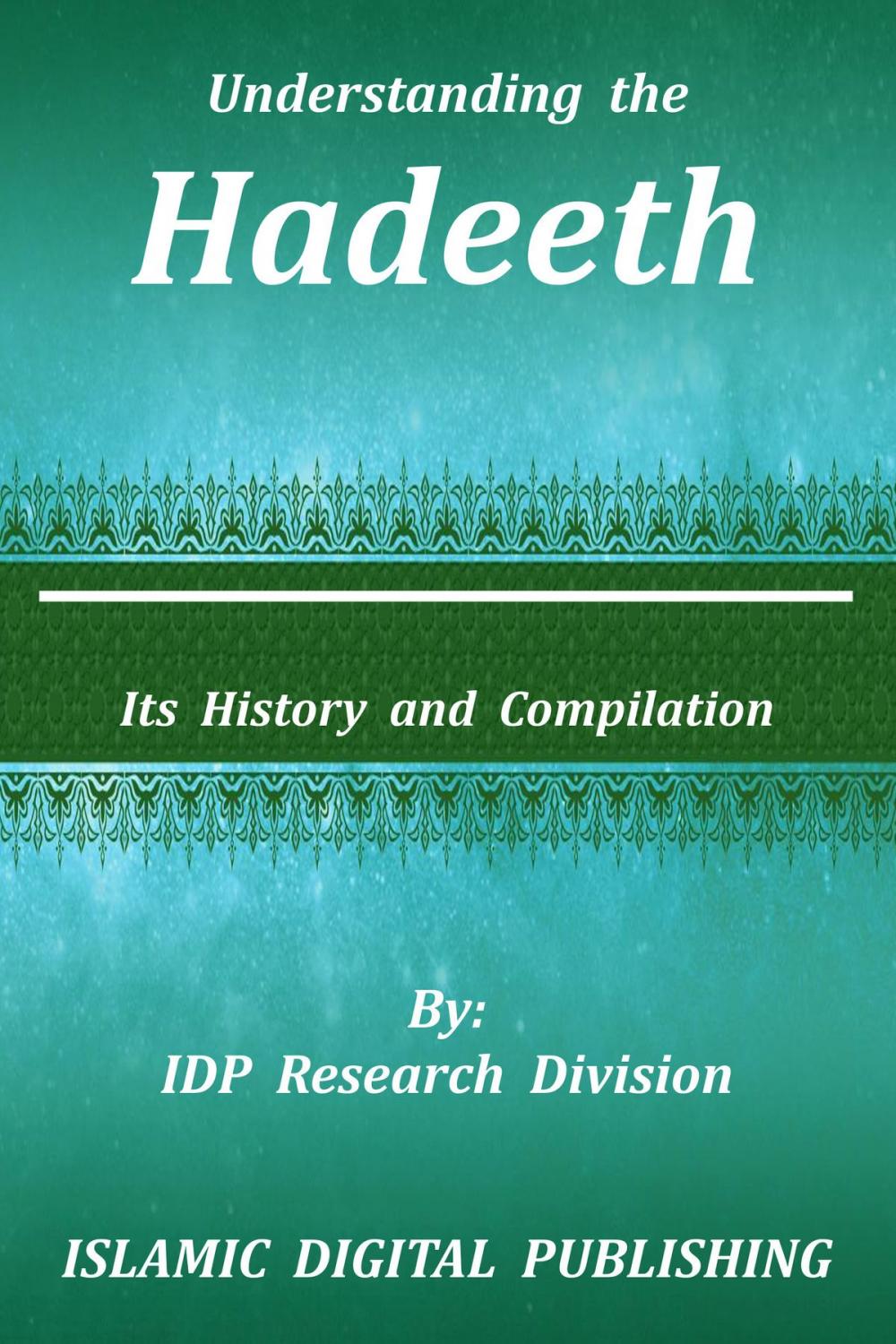 Big bigCover of Understanding the Hadeeth (Its History and Compilation)