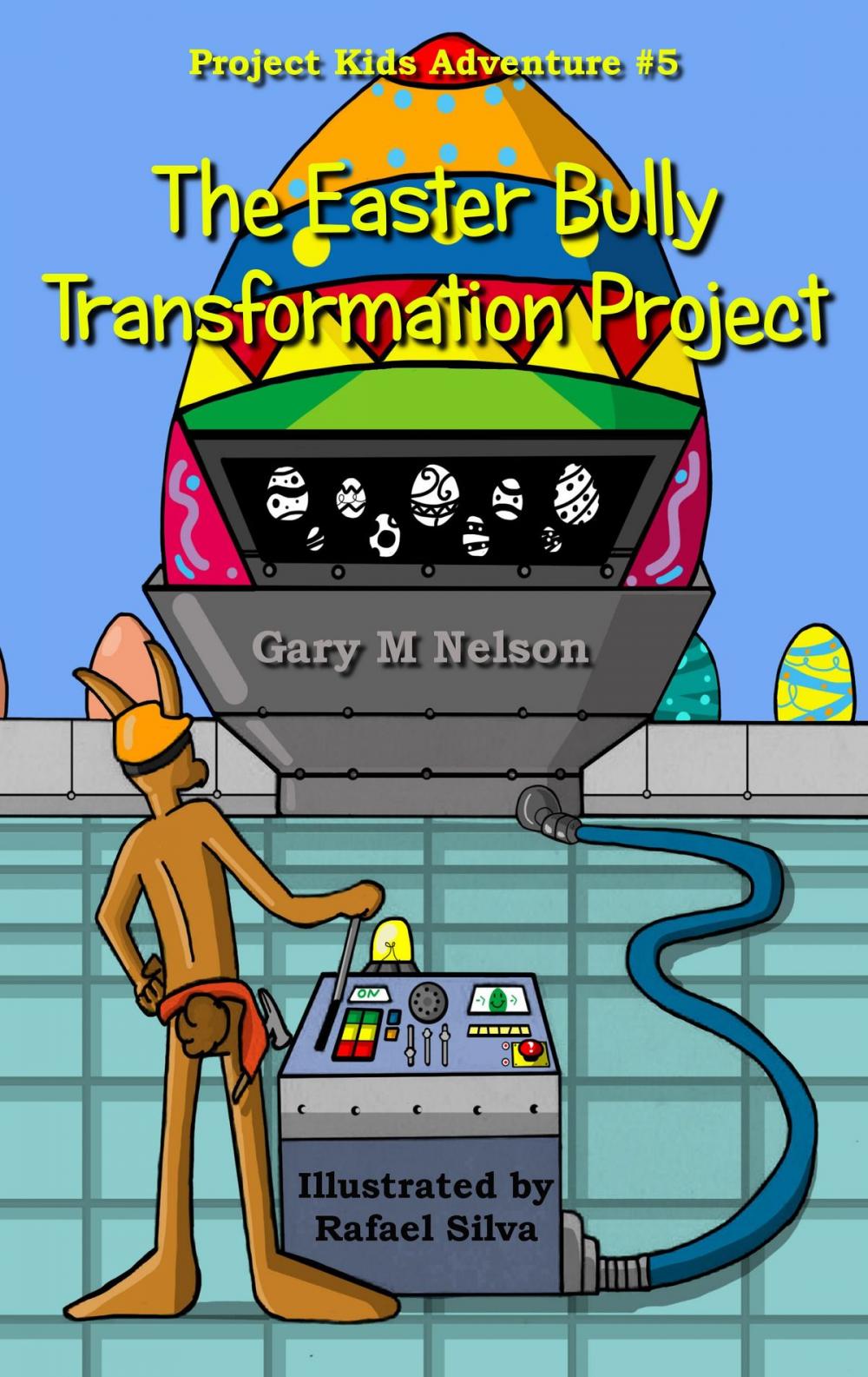 Big bigCover of The Easter Bully Transformation Project: Project Kids Adventure #5