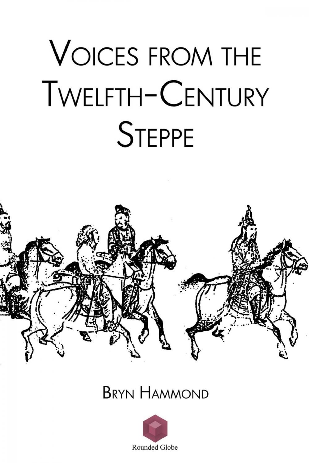 Big bigCover of Voices from the Twelfth-Century Steppe