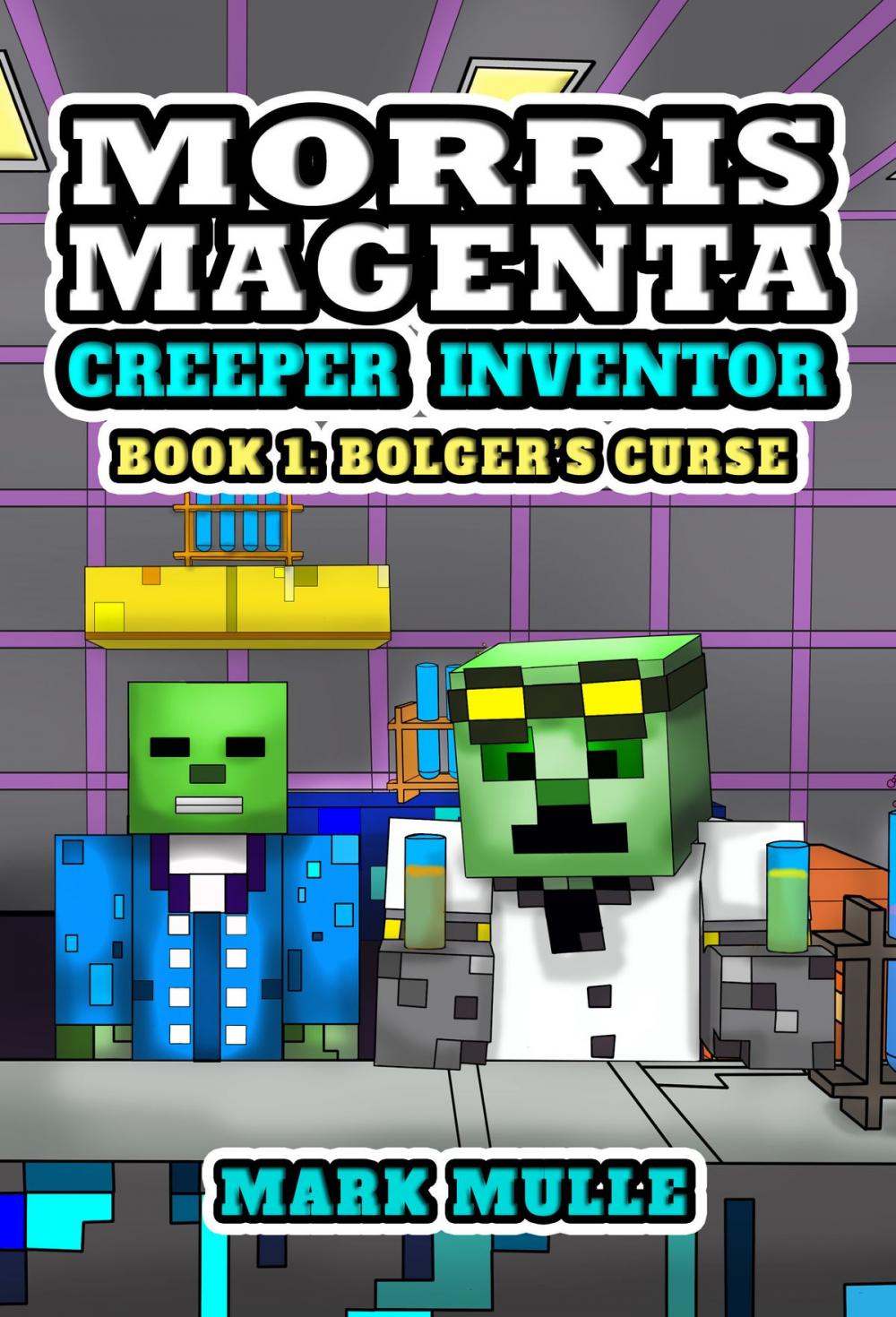 Big bigCover of Morris Magenta: Creeper Inventor, Book 1: Bolger’s Curse