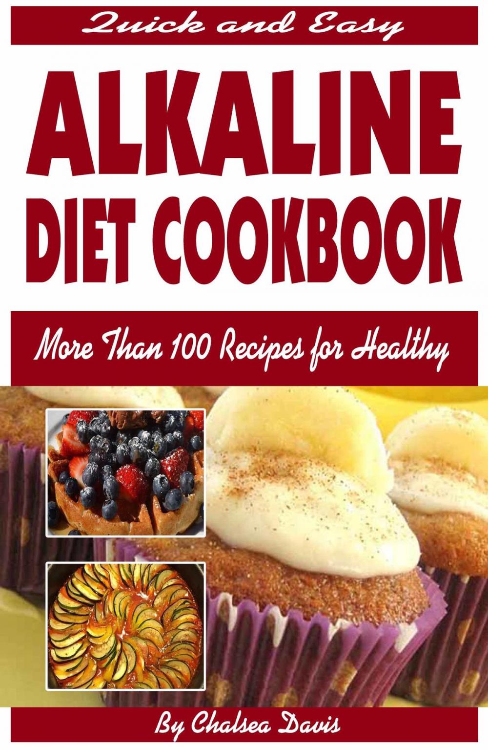 Big bigCover of Quick and Easy Alkaline Diet Cookbook:More than 100 Recipes for Healthy Living