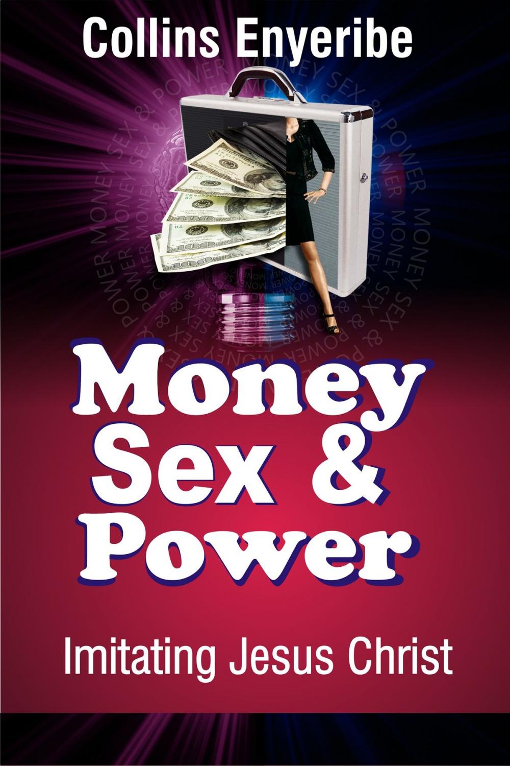 Big bigCover of Money, Sex and Power: Imitating Jesus Christ