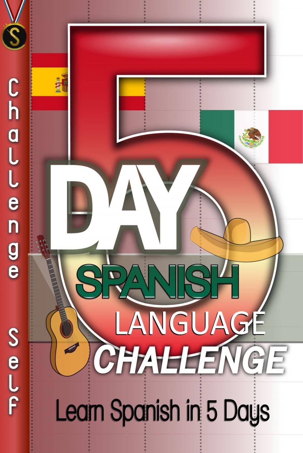 Big bigCover of 5-Day Spanish Language Challenge: Learn Spanish In 5 Days