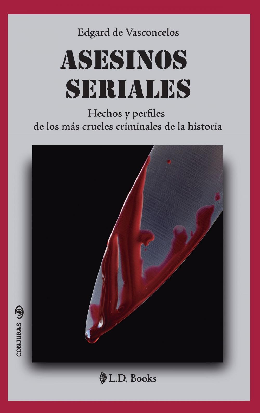 Big bigCover of Asesinos seriales. Hechos y perfiles de los más crueles criminales de la historia