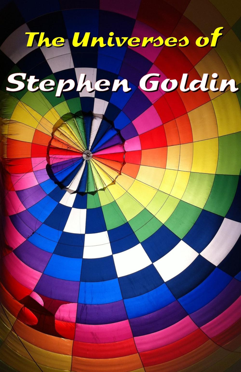 Big bigCover of The Universes of Stephen Goldin