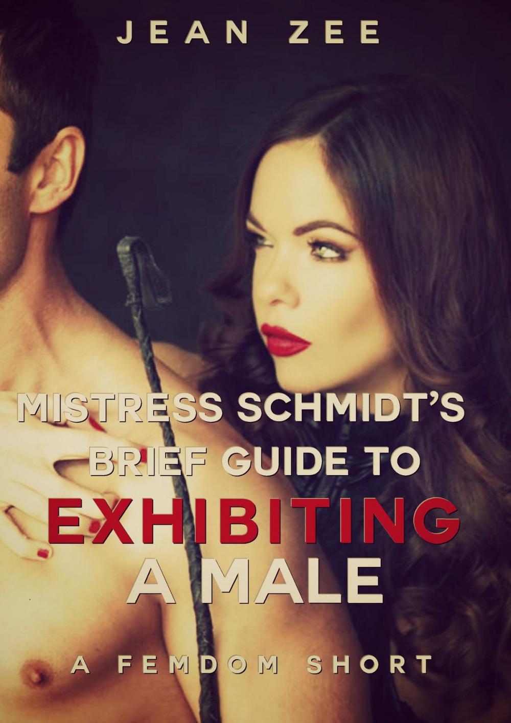 Big bigCover of Mistress Schmidt’s Brief Guide to Exhibiting a Male