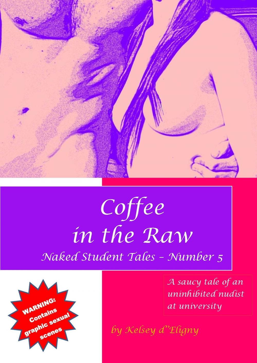 Big bigCover of Coffee in the Raw (Naked Student Tales - Number 5)
