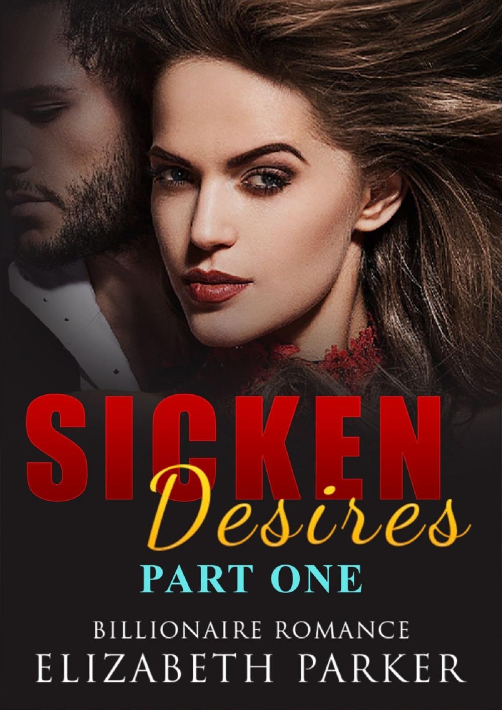 Big bigCover of Sicken Desires: Billionaire Romance