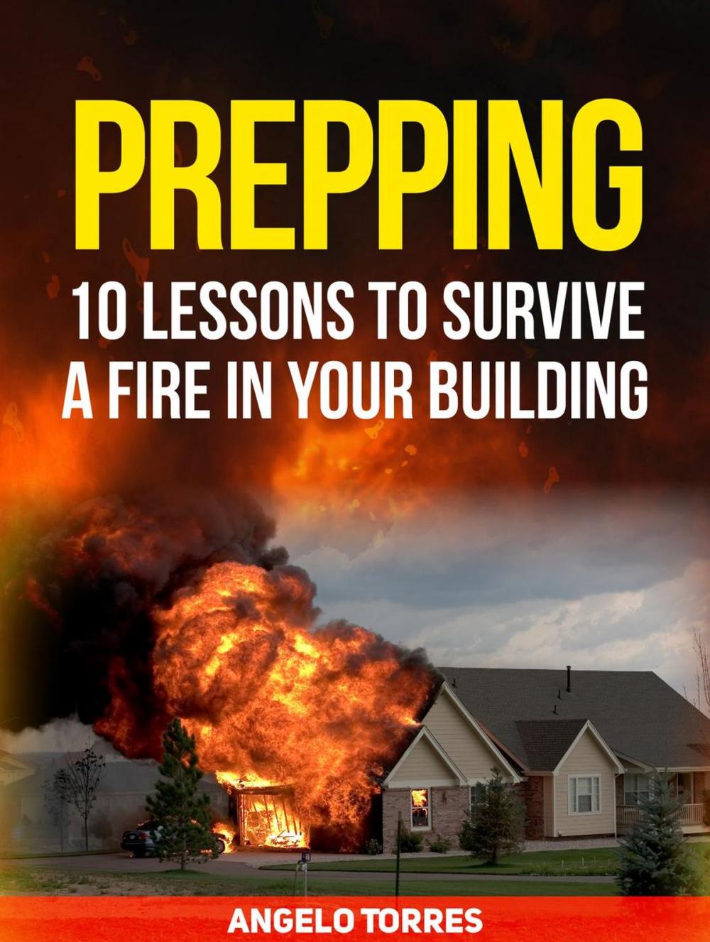 Big bigCover of Prepping: 10 Lessons to Survive a Fire in Your Building