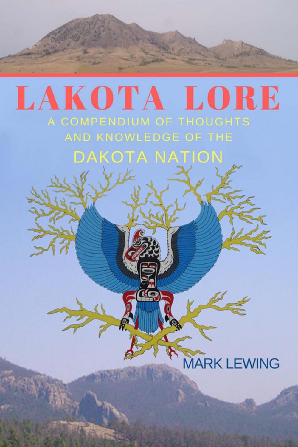 Big bigCover of Lakota Lore A Compendium of Thoughts and Knowledge of the Dakota Nation