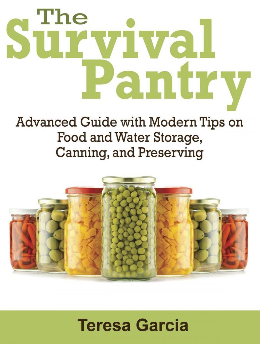 Big bigCover of Survival Pantry: Advanced Guide with Modern Tips on Food and Water Storage, Canning, and Preserving