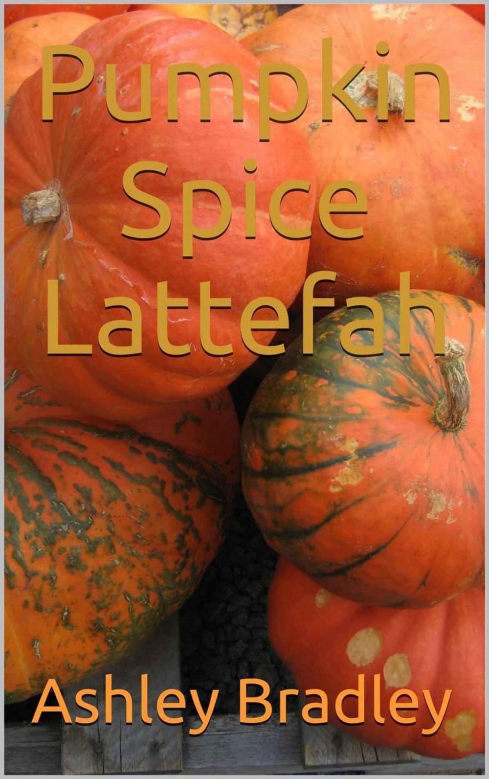 Big bigCover of Pumpkin Spice Lattefah