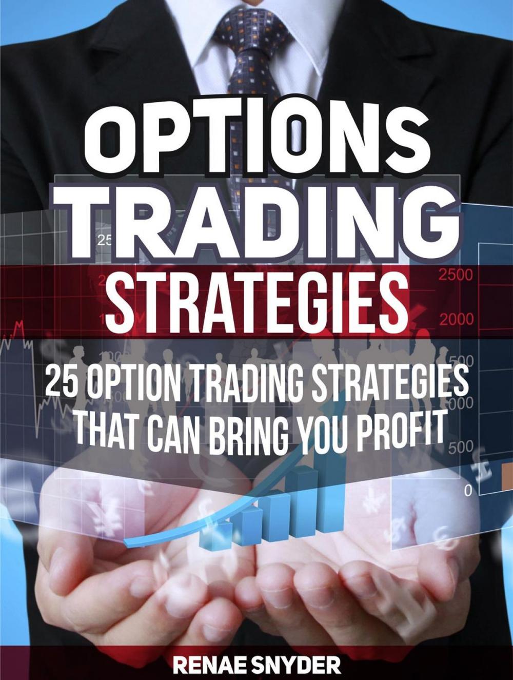 Big bigCover of Options Trading Strategies: 25 Option Trading Strategies That Can Bring You Profit