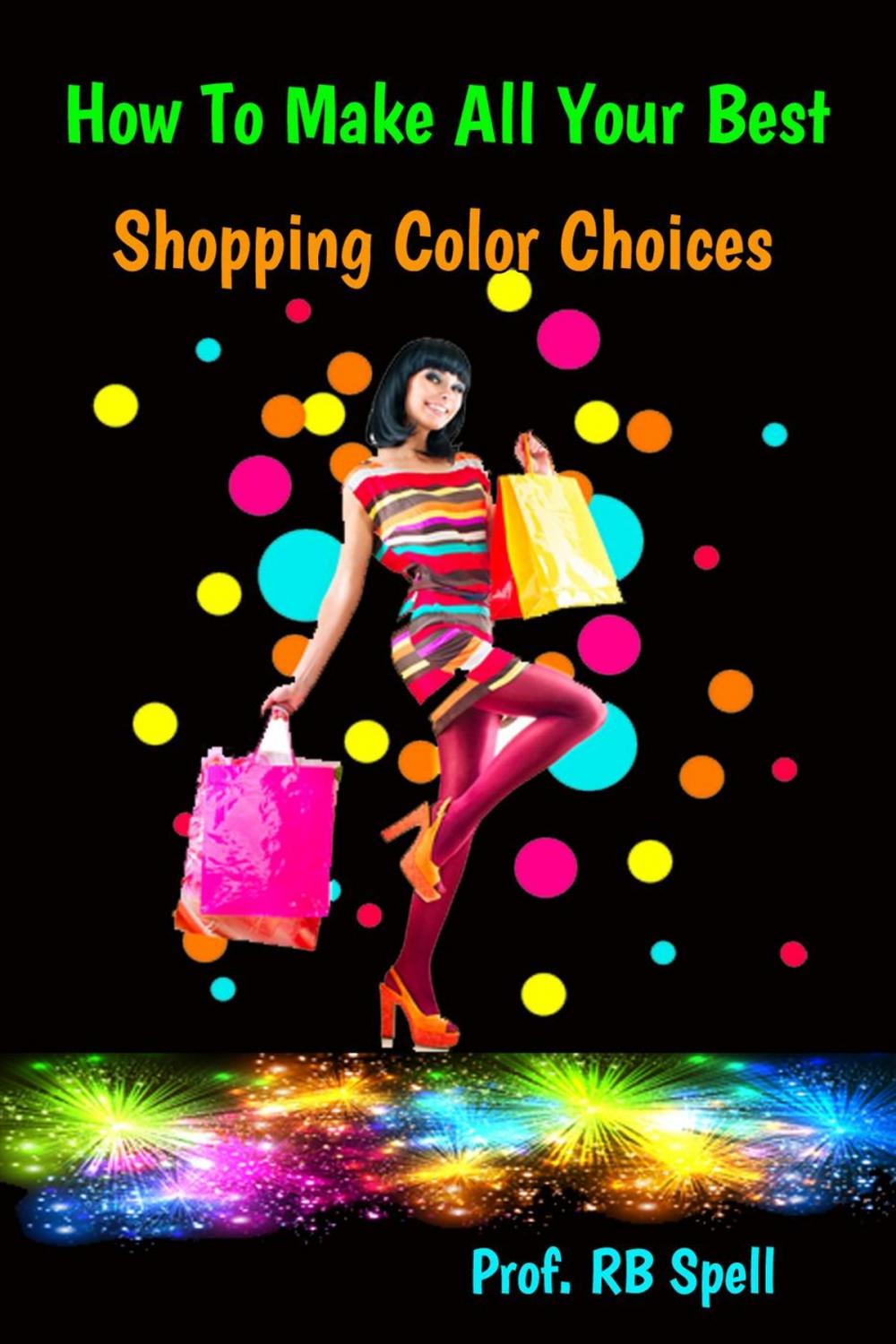 Big bigCover of How to Make All Your Best Shopping Color Choices