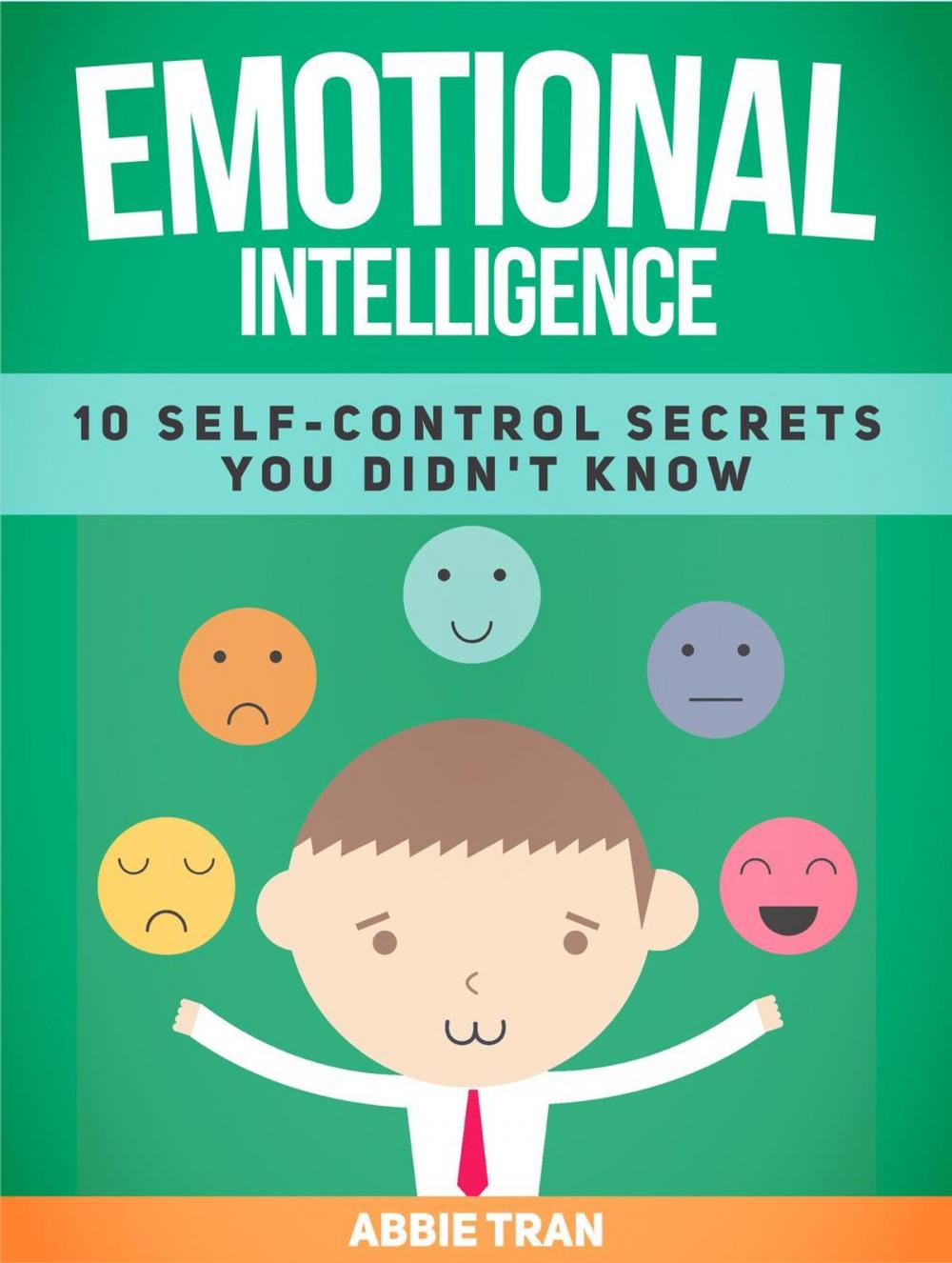 Big bigCover of Emotional Intelligence: 10 Self-Control Secrets You Didn't Know