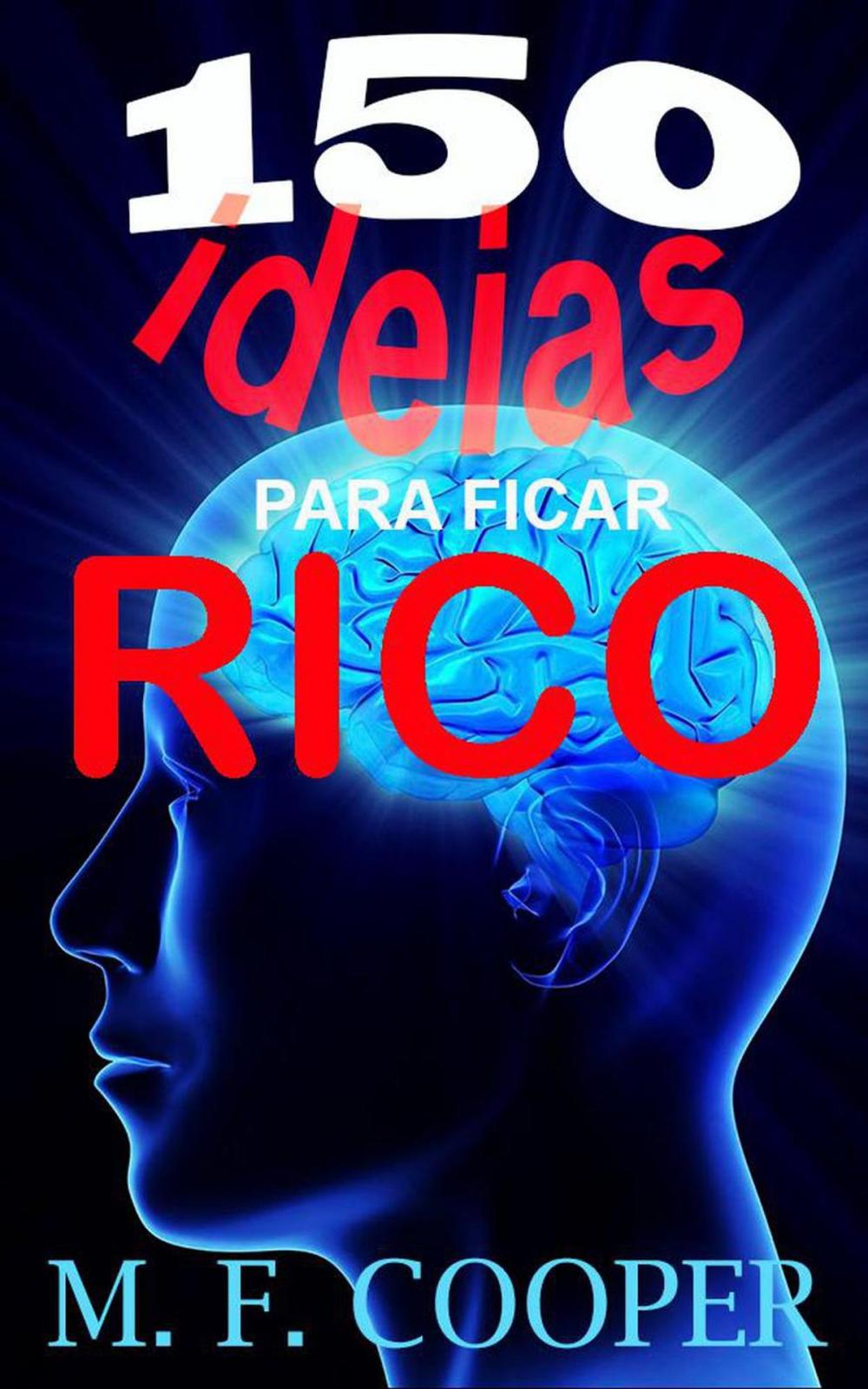 Big bigCover of 150 Ideias para ficar rico