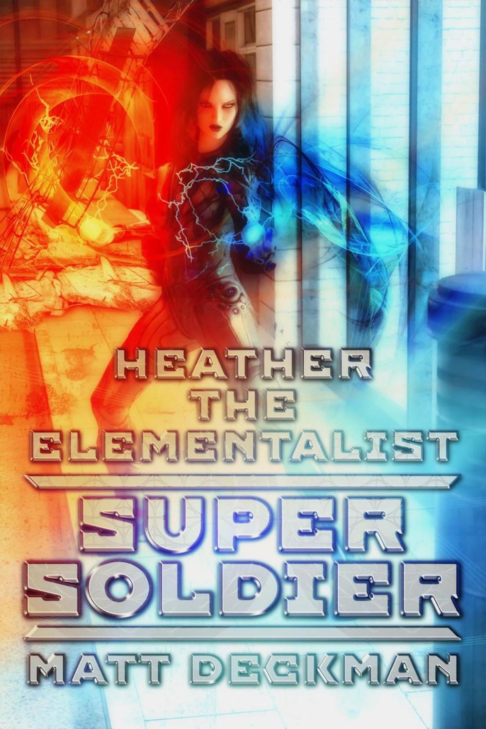 Big bigCover of Heather The Elementalist: Super Soldier