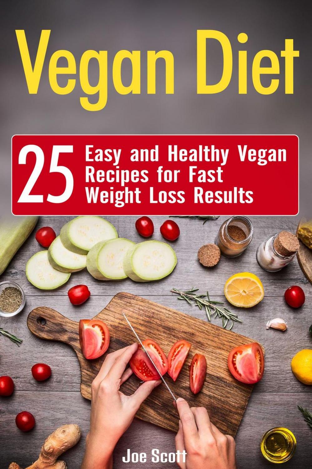 Big bigCover of Vegan Diet: 25 Easy and Healthy Vegan Recipes for Fast Weight Loss Results