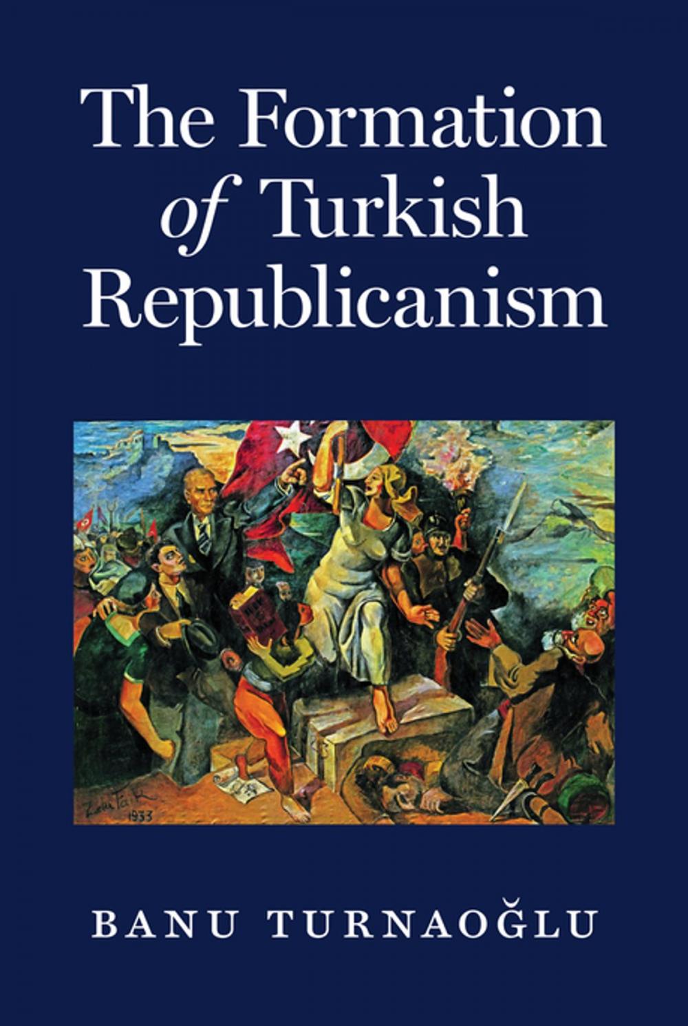 Big bigCover of The Formation of Turkish Republicanism