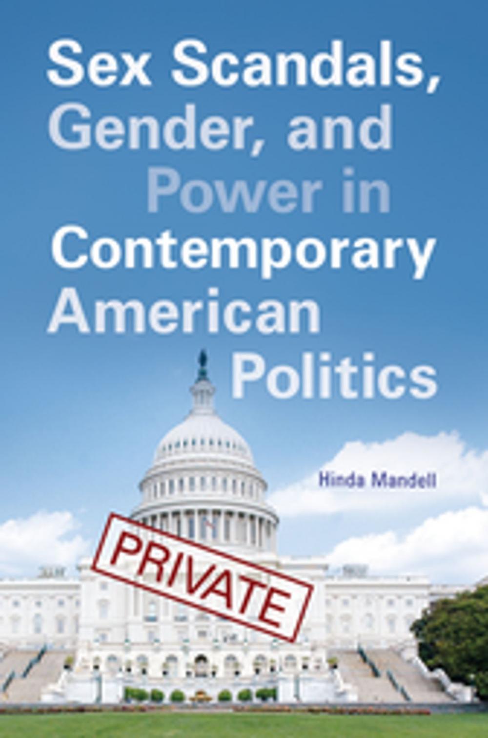 Big bigCover of Sex Scandals, Gender, and Power in Contemporary American Politics