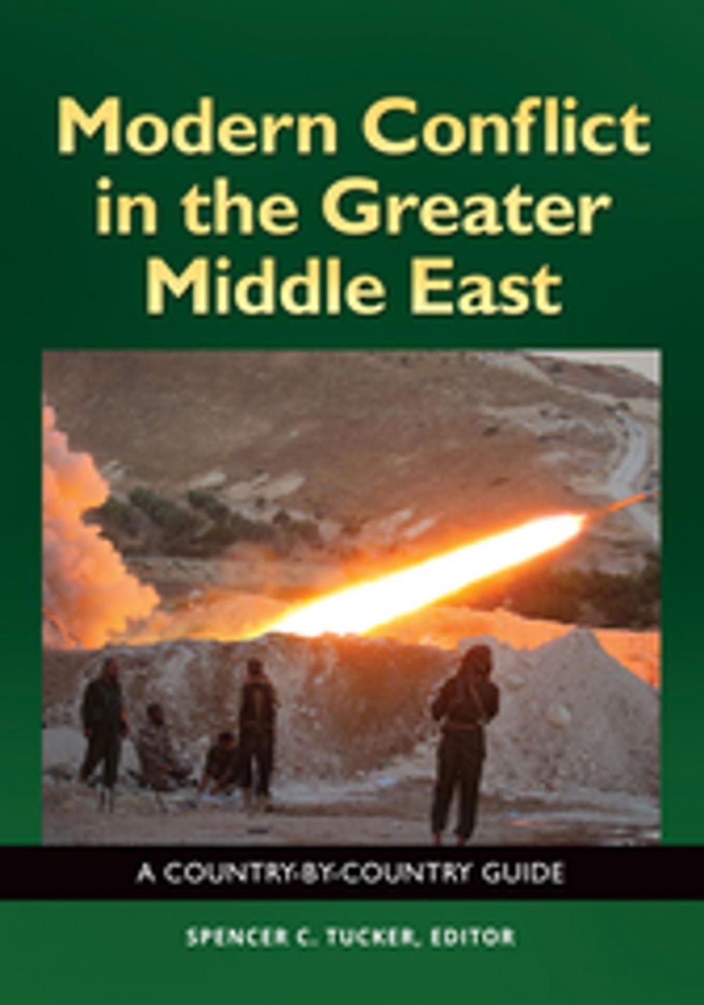 Big bigCover of Modern Conflict in the Greater Middle East: A Country-by-Country Guide