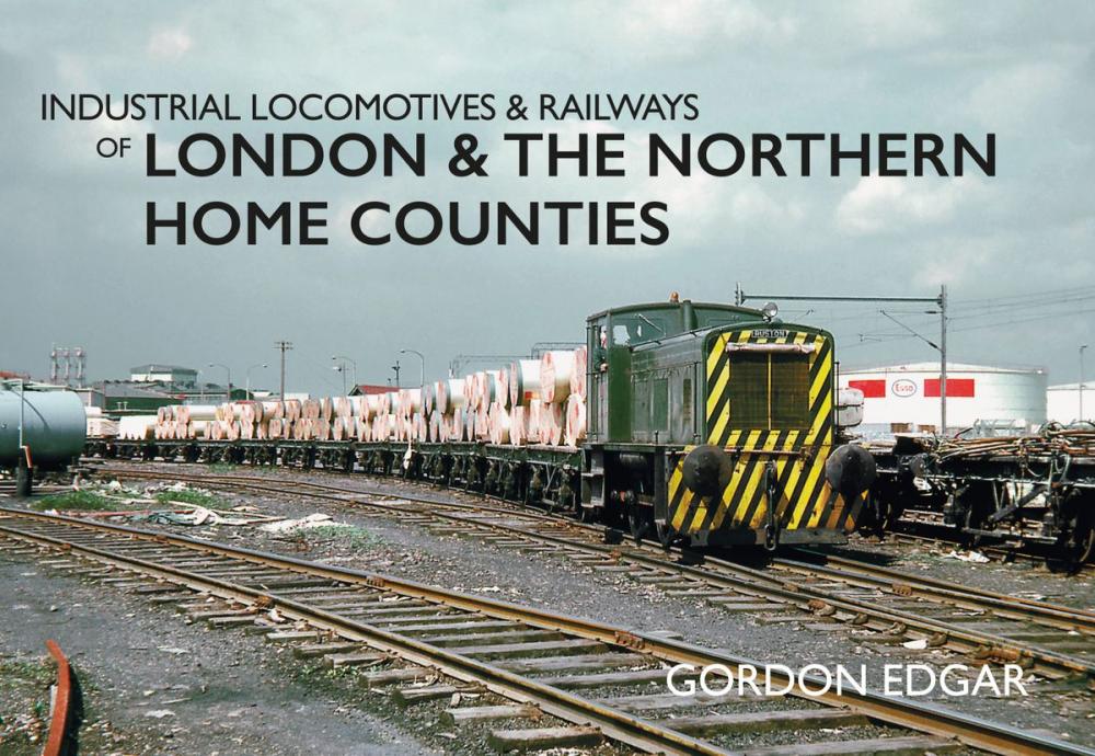 Big bigCover of Industrial Locomotives & Railways of London and the Northern Home Counties