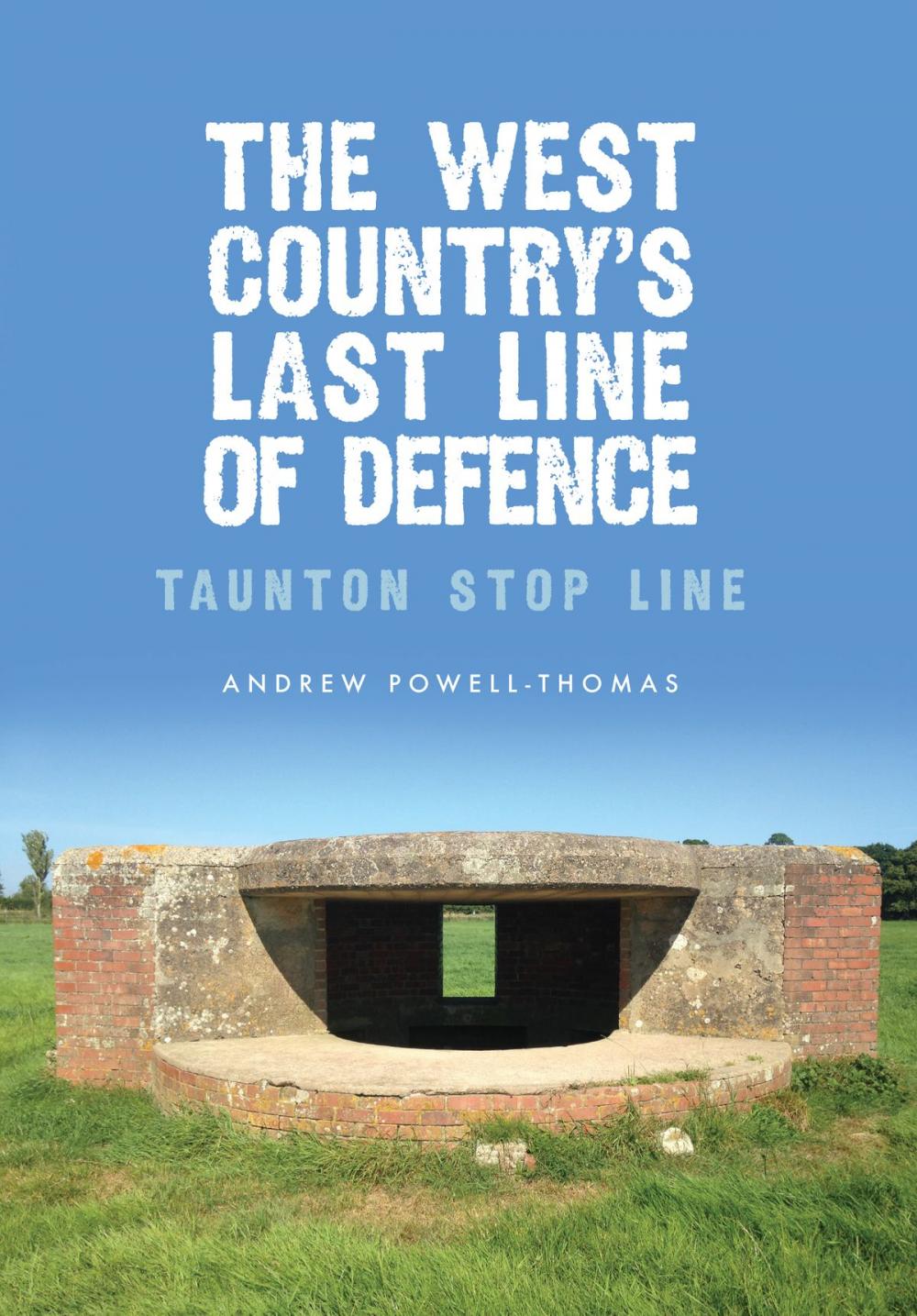 Big bigCover of The West Country's Last Line of Defence