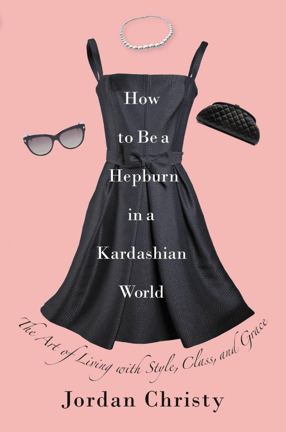 Big bigCover of How to Be a Hepburn in a Kardashian World