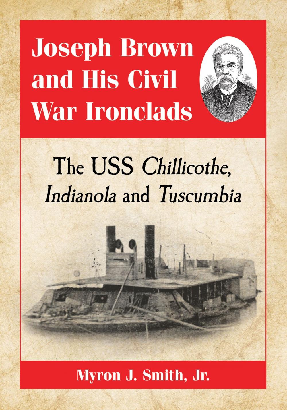 Big bigCover of Joseph Brown and His Civil War Ironclads