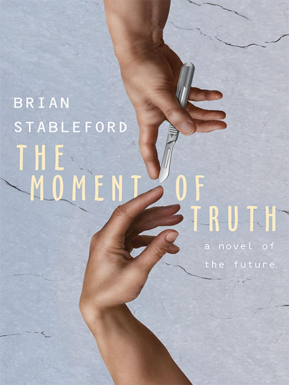 Big bigCover of The Moment of Truth: A Novel of the Future