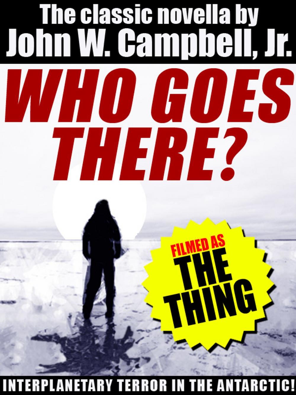 Big bigCover of Who Goes There? (Filmed as The Thing)