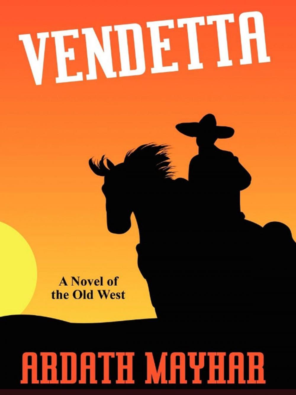 Big bigCover of Vendetta: A Novel of the Old West