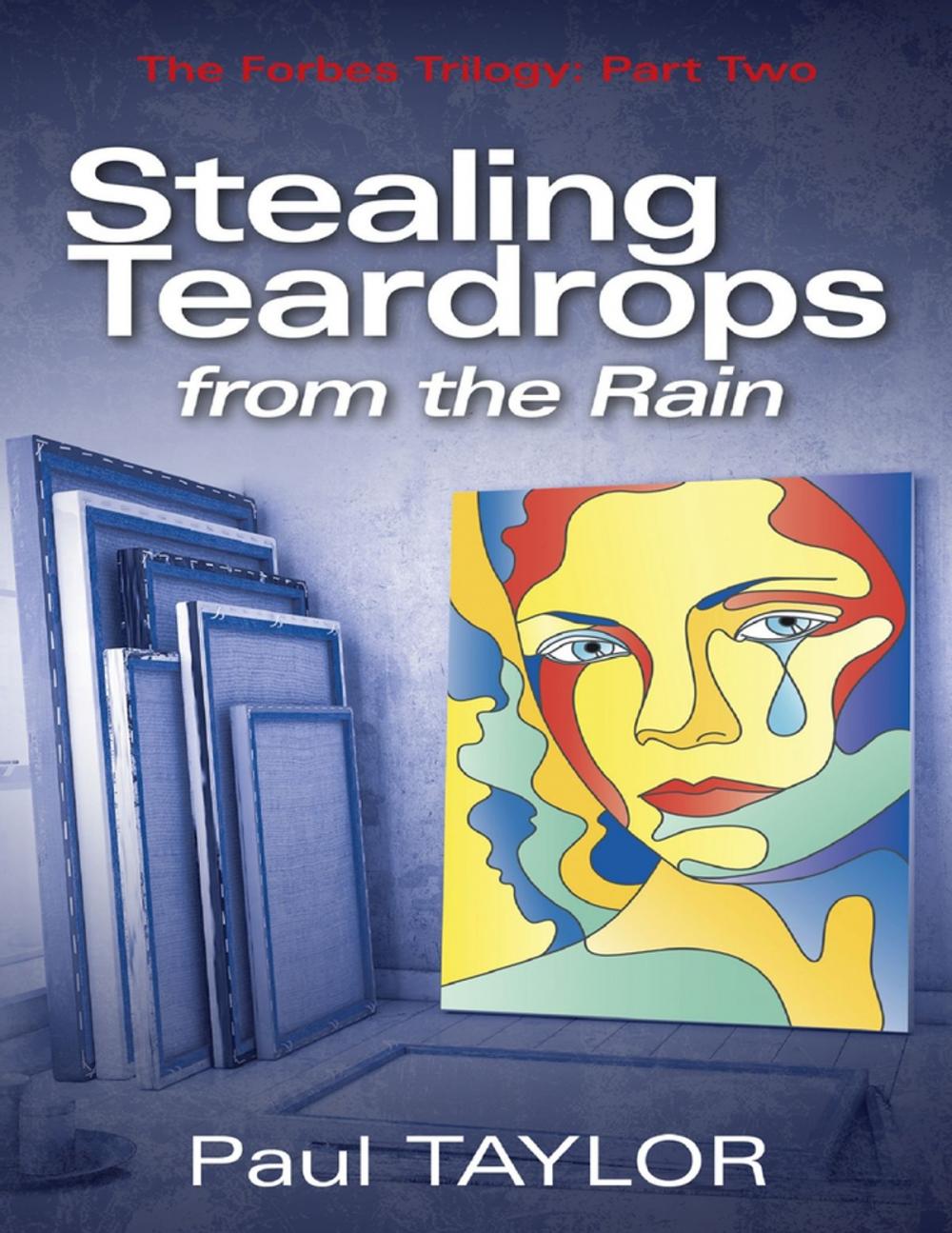 Big bigCover of Stealing Teardrops from the Rain: The Forbes Trilogy: Part Two