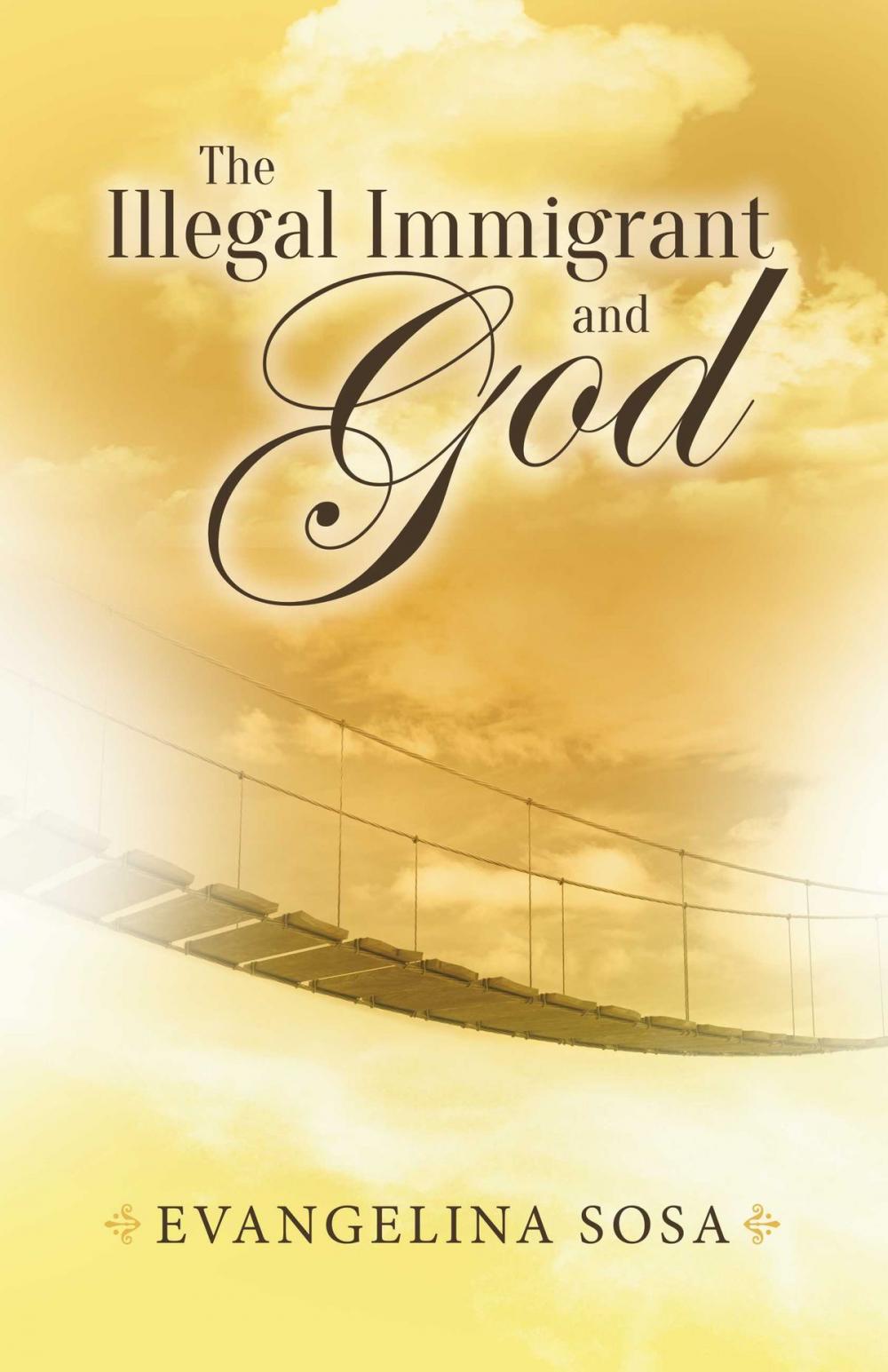 Big bigCover of The Illegal Immigrant and God