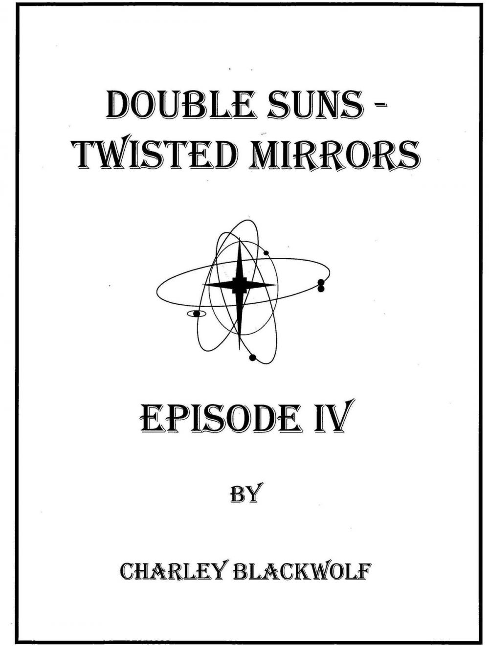 Big bigCover of Double Suns - Twisted Mirrors - Episode IV