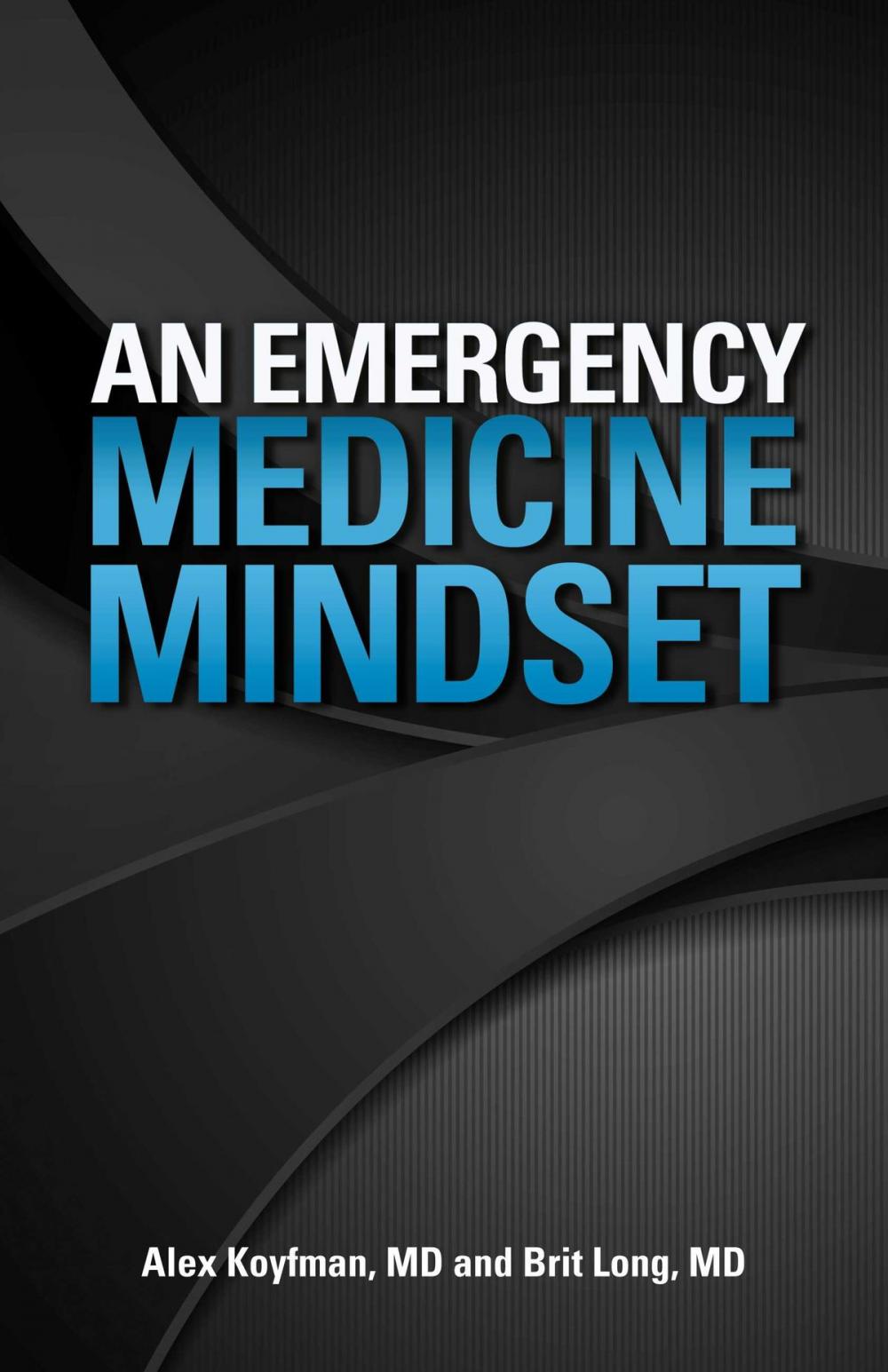 Big bigCover of An Emergency Medicine Mindset