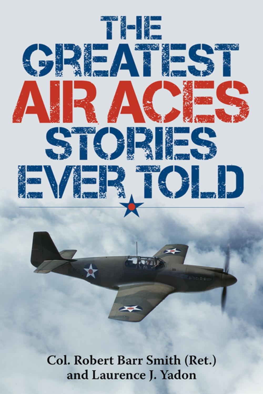 Big bigCover of The Greatest Air Aces Stories Ever Told