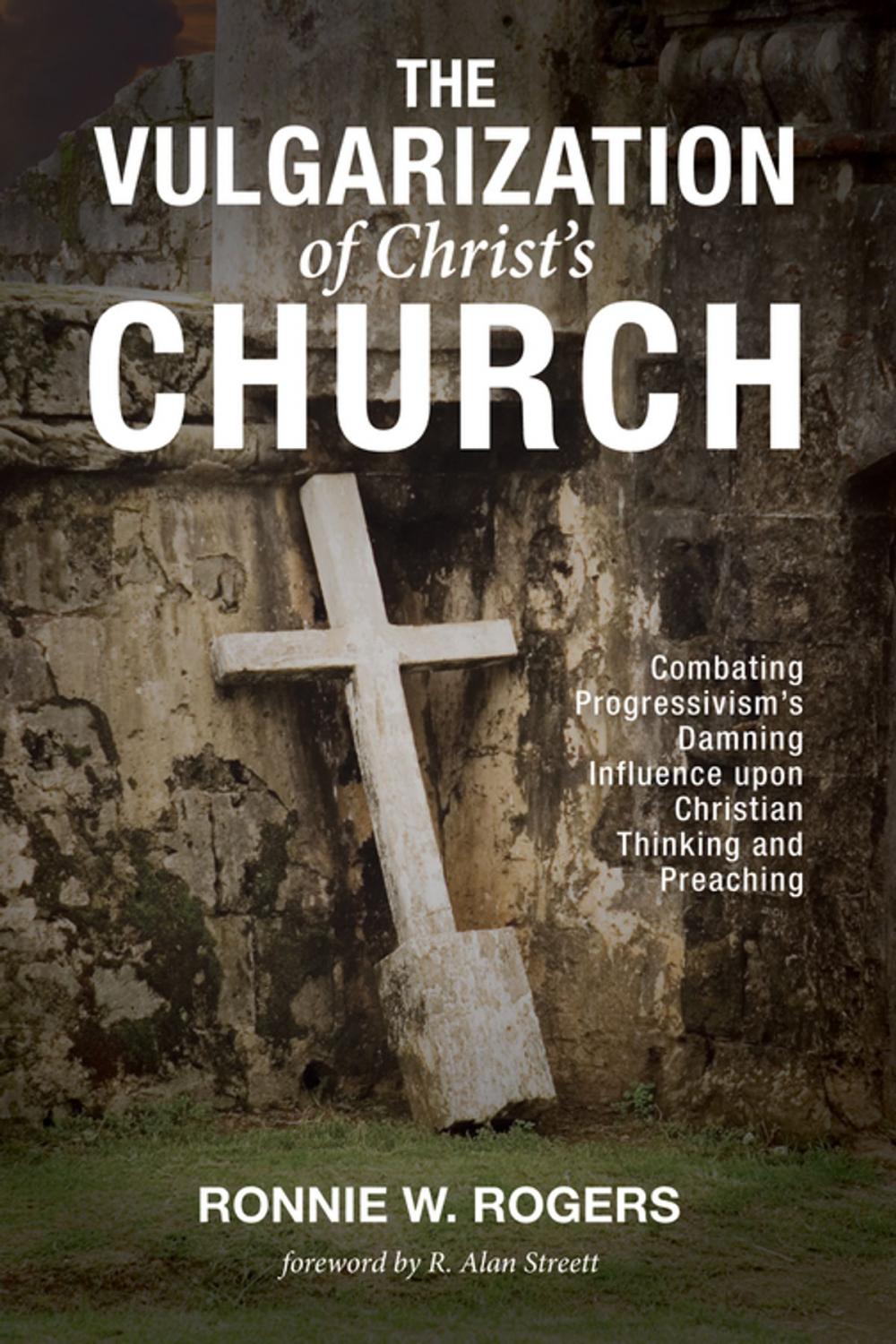 Big bigCover of The Vulgarization of Christ’s Church